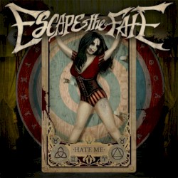 Hate Me by Escape the Fate