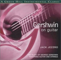 Gershwin on Guitar by Jack Jezzro