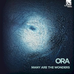 Many are the Wonders by ORA