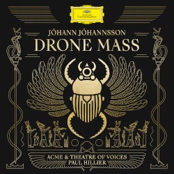 Drone Mass by Theatre of Voices ,   Paul Hillier ,   American Contemporary Music Ensemble  &   Jóhann Jóhannsson