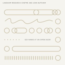Six Hands at an Open Door by Langham Research Centre  and   John Butcher