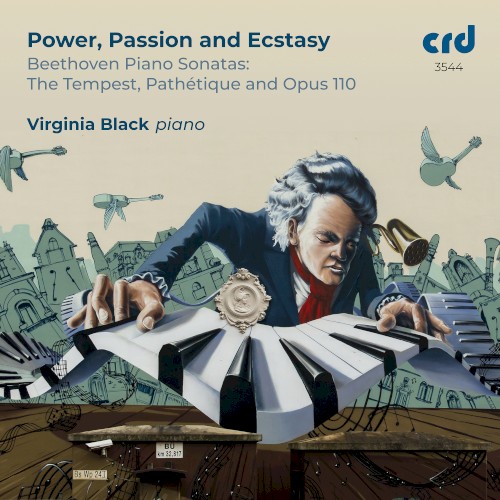 Power, Passion and Ecstasy: Beethoven Piano Sonatas The Tempest, Pathétique and Opus 110