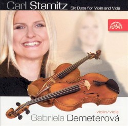 Six Duos for Violin & Viola by Carl Stamitz ;   Gabriela Demeterová