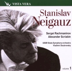 Stanislav Neigauz, Volume 1 by Sergei Rachmaninov ,   Alexander Scriabin ;   Stanislav Neigauz ,   USSR State Symphony Orchestra ,   Vladimir Doubrovsky