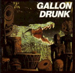 You, the Night... And the Music by Gallon Drunk