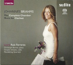 The Complete Chamber Music for Clarinet by Johannes Brahms ;   Laura Ruiz Ferreres ,   Christoph Berner ,   Danjulo Ishizaka ,   Mandelring Quartett
