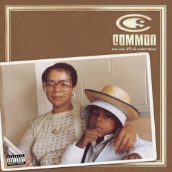 One Day It’ll All Make Sense by Common