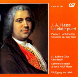 Laudate pueri - Psalmen, Antiphonen, Concerto per due flauti by Johann Adolf Hasse ;   St. Barbara-Chor Geesthacht ,   Kammerorchester Johann Adolf Hasse  &   Wolfgang Hochstein