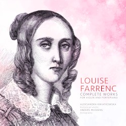 Complete Works for Violin and Fortepiano by Louise Farrenc ;   Aleksandra Kwiatkowska ,   Anders Muskens