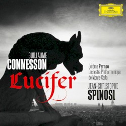 Lucifer by Guillaume Connesson ;   Jean‐Christophe Spinosi ,   Orchestre Philharmonique de Monte‐Carlo ,   Jérôme Pernoo