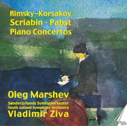 Piano Concertos by Rimsky-Korsakov ,   Pabst ,   Scriabin ;   South Jutland Symphony Orchestra ,   Oleg Marshev ;   Vladimir Ziva