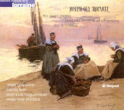 Trio avec piano / Prelude, Marine et Chansons / Trio à cordes by Joseph-Guy Ropartz ;   Alexis Galpérine ,   Cécilia Tsan ,   Jean-Louis Haguenauer ,   Ensemble Stanislas