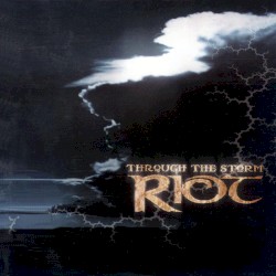 Through the Storm by Riot
