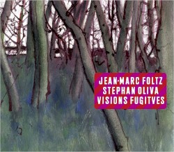 Visions fugitives by Jean-Marc Foltz ,   Stephan Oliva