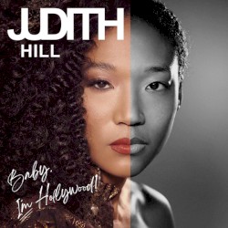 Baby, I'm Hollywood! by Judith Hill
