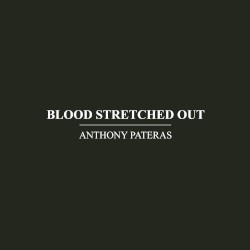 Blood Stretched Out by Anthony Pateras