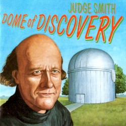 Dome of Discovery by Judge Smith