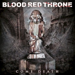 Come Death by Blood Red Throne