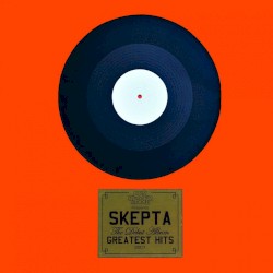 Greatest Hits by Skepta