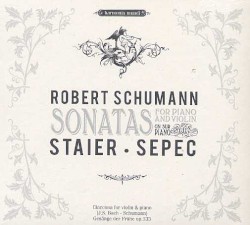 Sonatas for Piano and Violin by Robert Schumann ;   Daniel Sepec ,   Andreas Staier