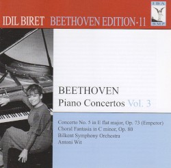 Beethoven Piano Concertos Vol. 3 by Ludwig van Beethoven ;   İdil Biret