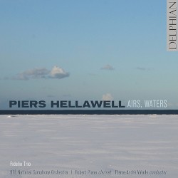 Airs, Waters by Piers Hellawell ;   Fidelio Trio ,   RTÉ National Symphony Orchestra ,   Pierre-André Valade ,   Robert Plane
