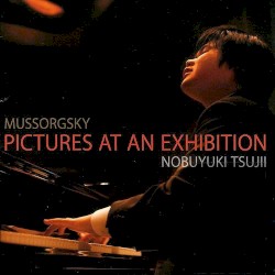 Mussorgsky: Pictures At An Exhibition by Nobuyuki Tsujii