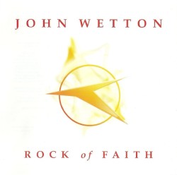 Rock of Faith by John Wetton