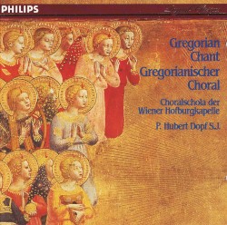 Gregorian Chant by Choralschola der Wiener Hofburgkapelle ,   P. Hubert Dopf S.J.