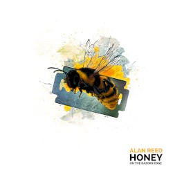 Honey on the Razor’s Edge by Alan Reed