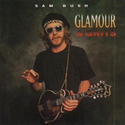 Glamour & Grits by Sam Bush