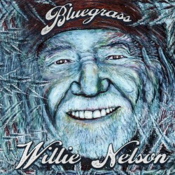 Bluegrass by Willie Nelson