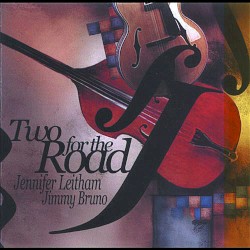 Two for the Road by Jimmy Bruno  &   Jennifer Leitham