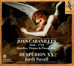 Batalles, Tientos & Passacalles by Juan Cabanilles ;   Hespèrion XX ,   Jordi Savall