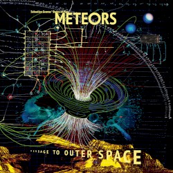Meteors – Message To Outer Space by Sebastian Gramss’ States of Play