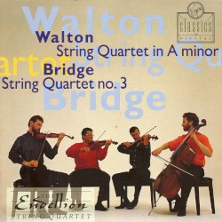 Walton: String Quartet / Bridge: String Quartet no. 3 by Walton ,   Bridge ;   Endellion String Quartet