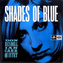 Shades of Blue by Don Rendell Ian Carr Quintet