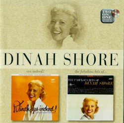 Yes Indeed! / The Fabulous Hits of Dinah Shore by Dinah Shore