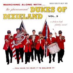 Marching Along With...The Phenomenal Dukes Of Dixieland, Volume 3 by The Dukes of Dixieland