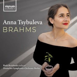 Brahms by Brahms ;   Anna Tsybuleva ,   Ruth Reinhardt ,   Deutsches Symphonie‐Orchester Berlin