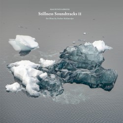 Stillness Soundtracks II by Machinefabriek