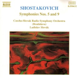 Symphonies nos. 5 and 9 by Dmitri Shostakovich ;   Czecho-Slovak Radio Symphony Orchestra (Bratislava) ,   Ladislav Slovák