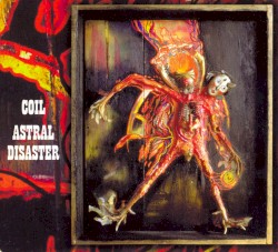 Astral Disaster by Coil