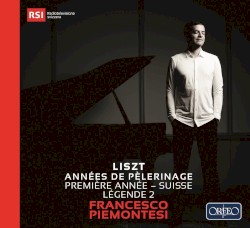 Années de pèlerinage, première année - Suisse / Légende 2 by Liszt ;   Francesco Piemontesi