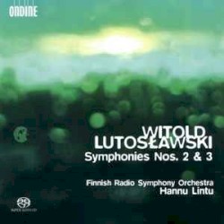 Symphonies nos. 2 & 3 by Lutosławski ;   Finnish Radio Symphony Orchestra ,   Hannu Lintu