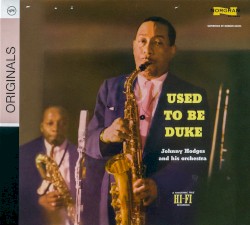 Used to Be Duke by Johnny Hodges and His Orchestra
