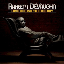 Love Behind the Melody by Raheem DeVaughn