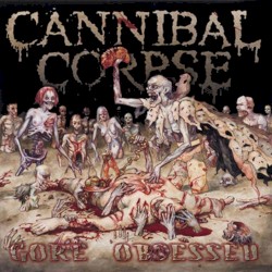 Gore Obsessed by Cannibal Corpse