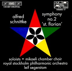The Alfred Schnittke Edition, Volume 17: Symphony no. 2 "St. Florian" by Alfred Schnittke ;   Mikaeli Chamber Choir ,   Royal Stockholm Philharmonic Orchestra ,   Leif Segerstam