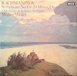 Symphony no. 1 in D minor, op. 13 by Сергей Васильевич Рахманинов ;   L’Orchestre de la Suisse Romande ,   Walter Weller
